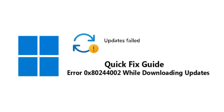 Error 0x80244002 While Downloading Updates